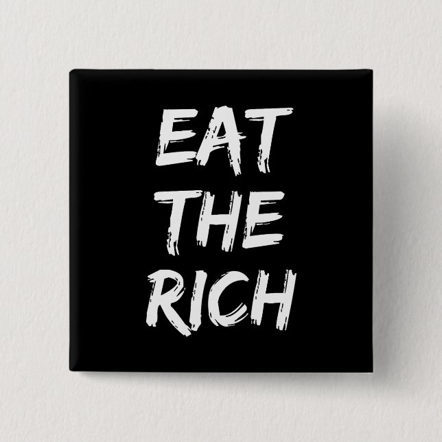 Eat the Rich - Socialist 2 Inch Square Button (Front)