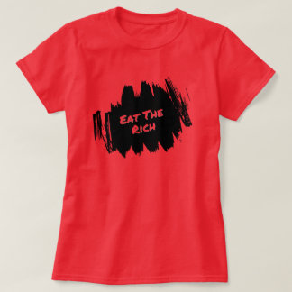 Eat The Rich T-Shirt