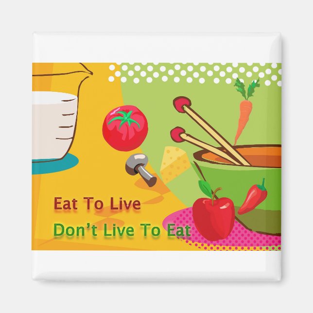 Eat To Live Diet Motivation Magnet (Front)