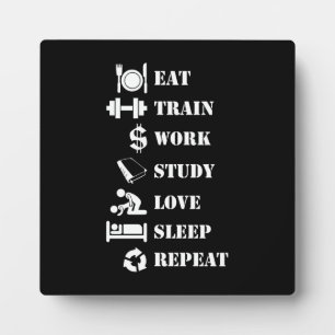 Eat Train Work Study Love Sleep Repeat - Alpha Plaque