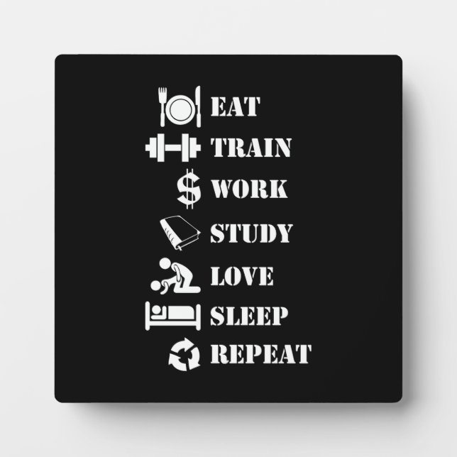 Eat Train Work Study Love Sleep Repeat - Alpha Plaque (Front)