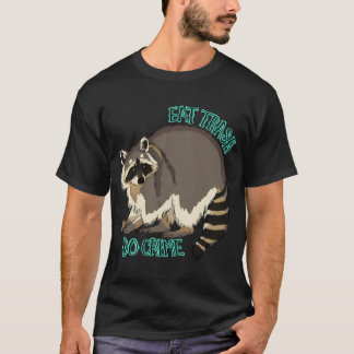 Eat Trash ; Do Crime T-Shirt