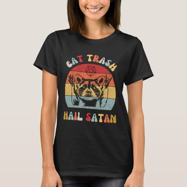 Eat Trash Hail Satan Raccoon Possum Funny Hail Sat T-Shirt (Front)
