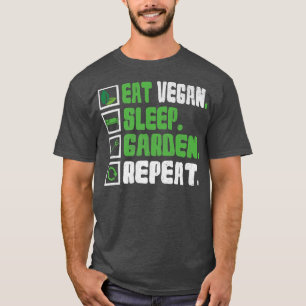 eat vegan sleep garden repeat animal lover vegetar T-Shirt