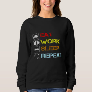 Eat Work Sleep Repeat Usually Day Sweatshirt
