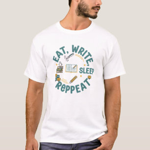 Eat Write Sleep Repeat – Funny Writer & Author T-S T-Shirt