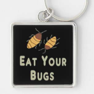 Eat Your Bugs Keychain