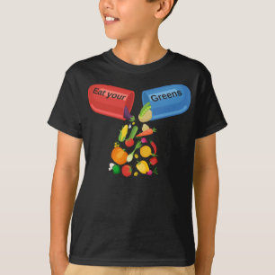 Eat Your Greens Veggie Pill Nutrition Healthy Food T-Shirt