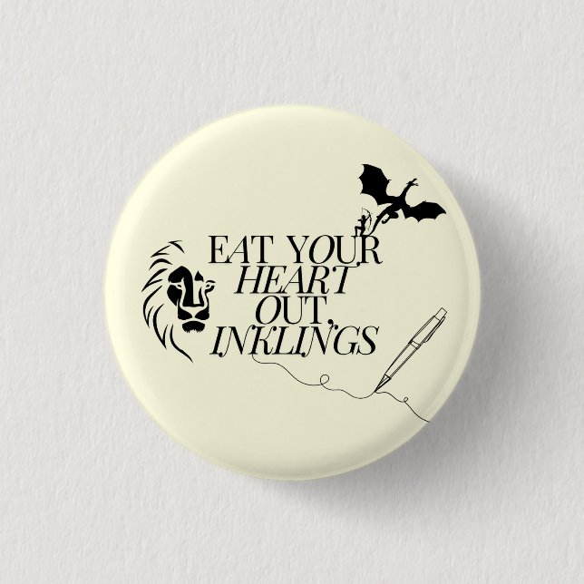 Eat Your Heart Out, Inklings 1 Inch Round Button (Front)