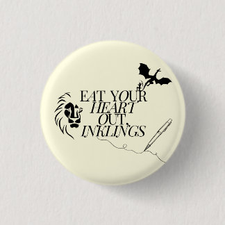 Eat Your Heart Out, Inklings 1 Inch Round Button