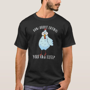 Eat Your Own Leg Chicken Vegan Vegetarian T-Shirt