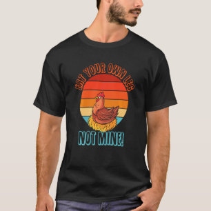 Eat Your Own Leg Not Mine Retro Chicken Go Vegan T-Shirt