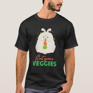 Eat Your Veggies Rabbit Vegan Vegetable Green Orga T-Shirt