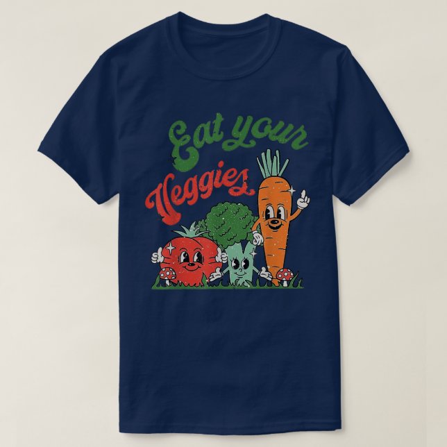 Eat Your Veggies  T-Shirt (Design Front)