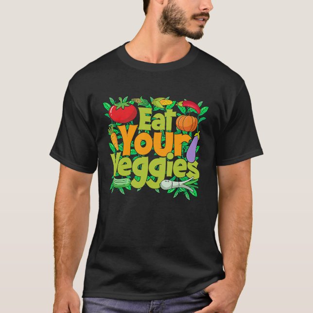 Eat Your Veggies T-Shirt (Front)