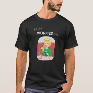 Eat Your Worries Away Food Carbs Junk Food 1 T-Shirt