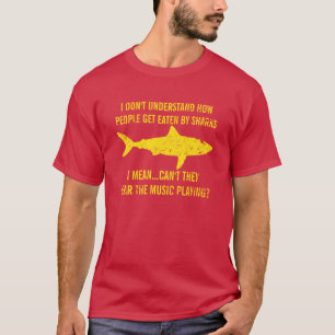 Eaten by sharks - hear the music - funny shirt
