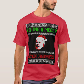 Eating a MEAL A SUCCULENT CHRISTMAS MEAL T-Shirt