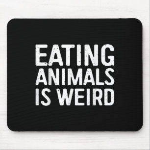 Eating Animals Is Weird Shirt Men Women Kid Vegan Mouse Pad