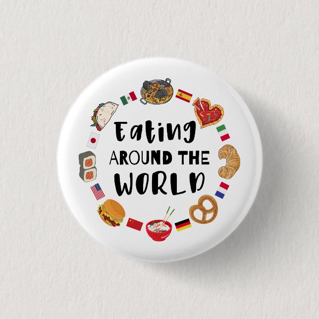 Eating around the world 1 inch round button (Front)
