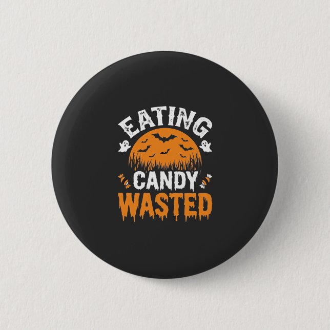 Eating Candy Wasted Halloween Design_1 2 Inch Round Button (Front)