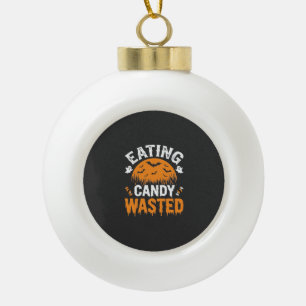 Eating Candy Wasted Halloween Design_1 Ceramic Ball Christmas Ornament