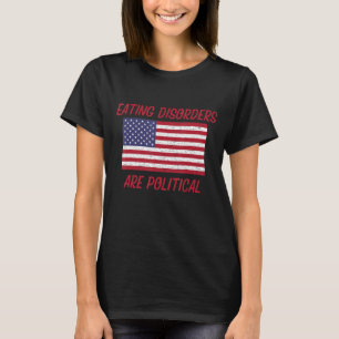 Eating Disorders Are Political Awareness American T-Shirt