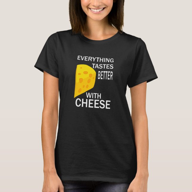 Eating Food Cheese  Saying Cheesemaking T-Shirt (Front)