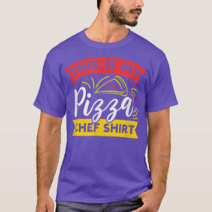 Eating Pizza Funny Saying Hobby Pizza Chef T-Shirt