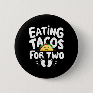 Eating Tacos For Two Cinco De Mayo Mothers Day Mom 2 Inch Round Button