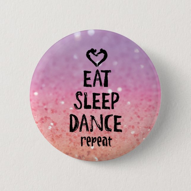 EatSleepDanceglitter.jpg 2 Inch Round Button (Front)