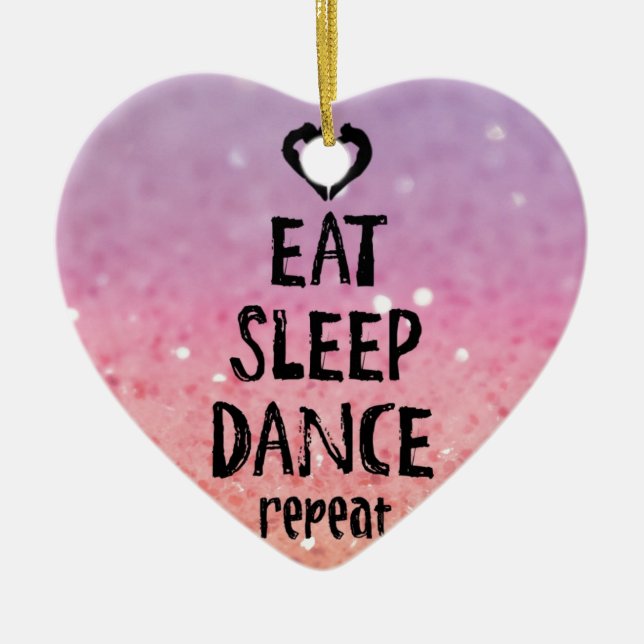EatSleepDanceglitter.jpg Ceramic Ornament (Front)