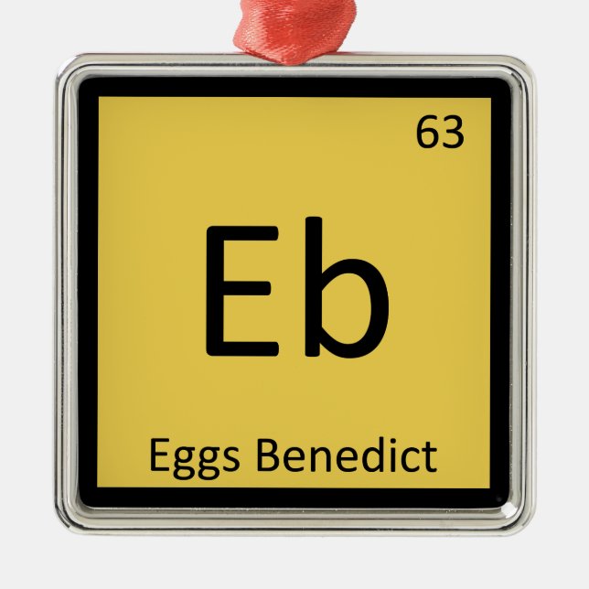 Eb - Eggs Benedict Chemistry Periodic Table Symbol Metal Ornament (Front)