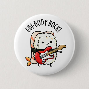 Ebi-body Rock Funny Rocker Sushi Pun  2 Inch Round Button