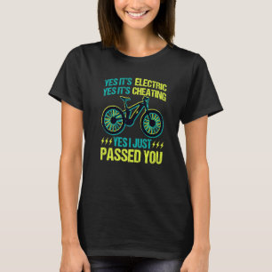 EBike Retro Bicycle MTB Cycling E Bike Yes I just  T-Shirt