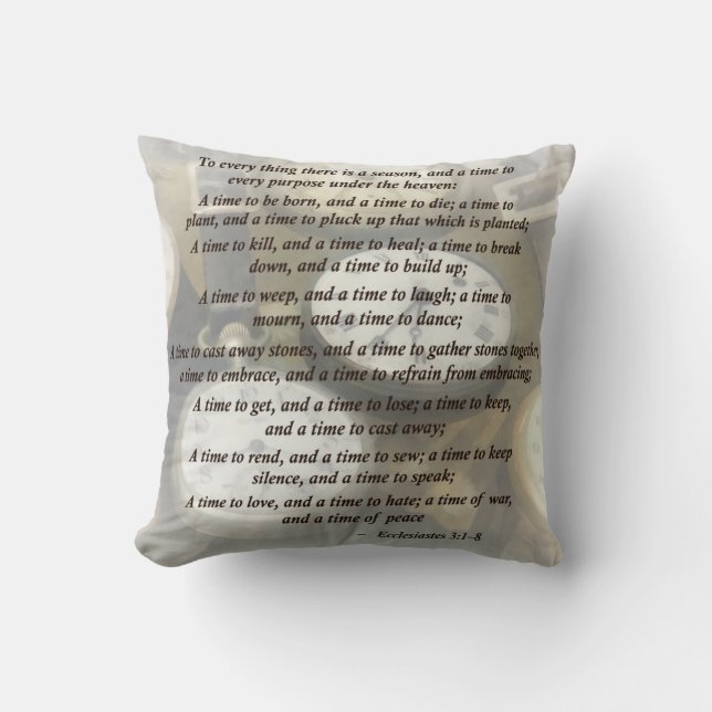 Ecc 3 1-8 To every thing there is a season Throw Pillow (Front)