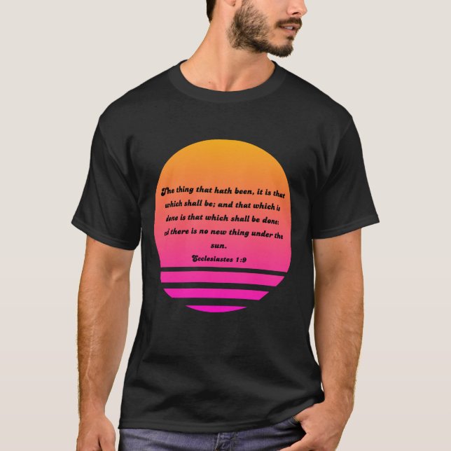 Ecclesiastes 1:9 T-Shirt (Front)