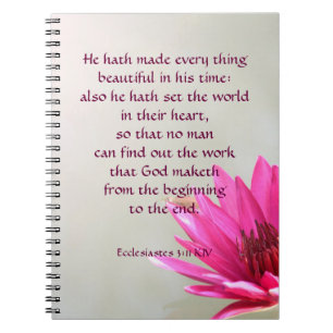 Ecclesiastes 3:11 Everything beautiful in His time Notebook