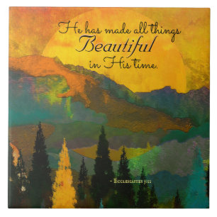 Ecclesiastes 3:11 He has made all things Beautiful Tile