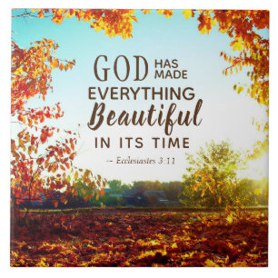 Ecclesiastes 3:11 He has made everything beautiful Tile