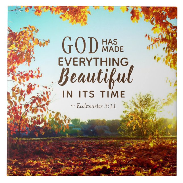 Ecclesiastes 3:11 He has made everything beautiful Tile (Front)