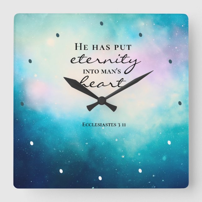 Ecclesiastes 3 11 He Put Eternity Into Man's Heart Square Wall Clock (Front)