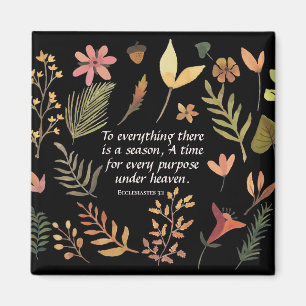 Ecclesiastes 3:1 To everything there is a season, Magnet