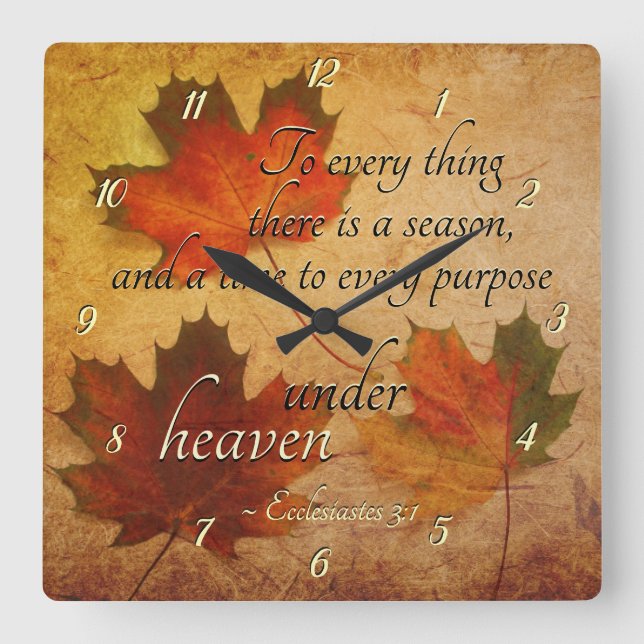Ecclesiastes 3:1 To everything there is a season, Square Wall Clock (Front)