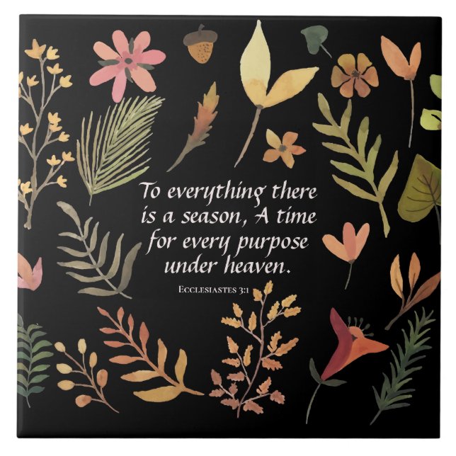 Ecclesiastes 3:1 To everything there is a season, Tile (Front)