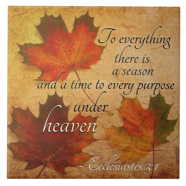 Ecclesiastes 3:1 To everything there is a season, Tile (Front)