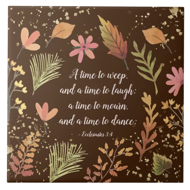 Ecclesiastes 3:4, A time to weep, a time to laugh Tile (Front)