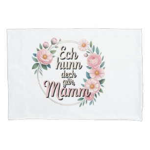 Ech hu meng Mamm gär – Luxembourgish Mother's Day Pillowcase