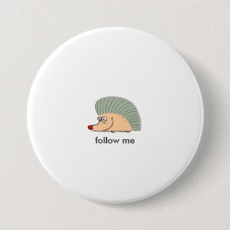 echidna ish cartoon 03 HEDGEHOG, follow me 3 Inch Round Button