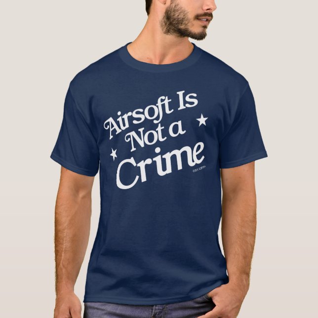 Echo1USA Airsoft Is Not a Crime T-Shirt (Front)